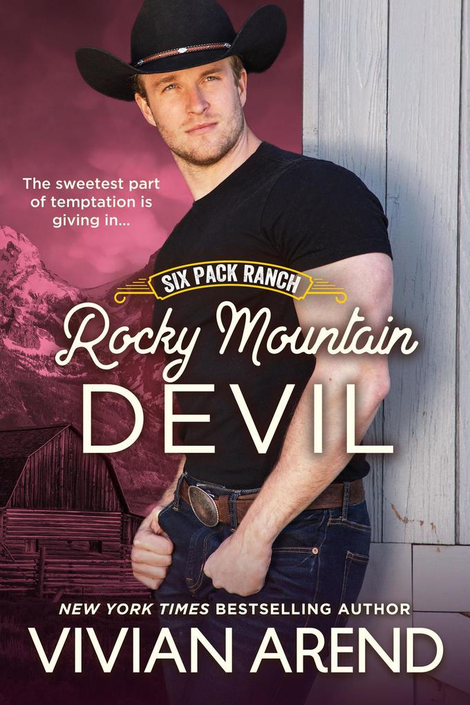 Rocky Mountain Devil: Six Pack Ranch #10 (Rocky Mountain House #15)