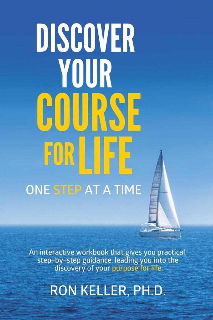 Discover your course for life one step at a time