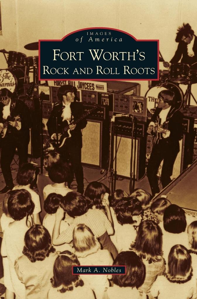Fort Worth‘s Rock and Roll Roots