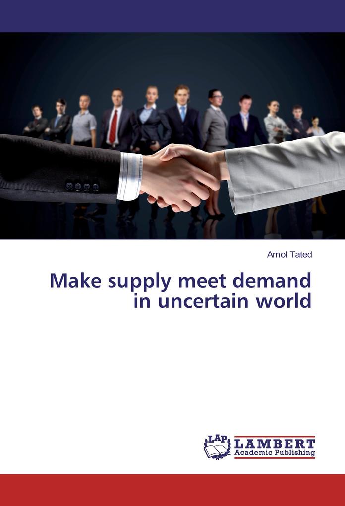 Make supply meet demand in uncertain world