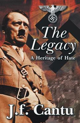 The Legacy: A Heritage of Hate