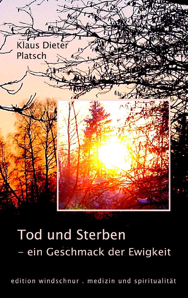 Tod und Sterben - ein Geschmack der Ewigkeit