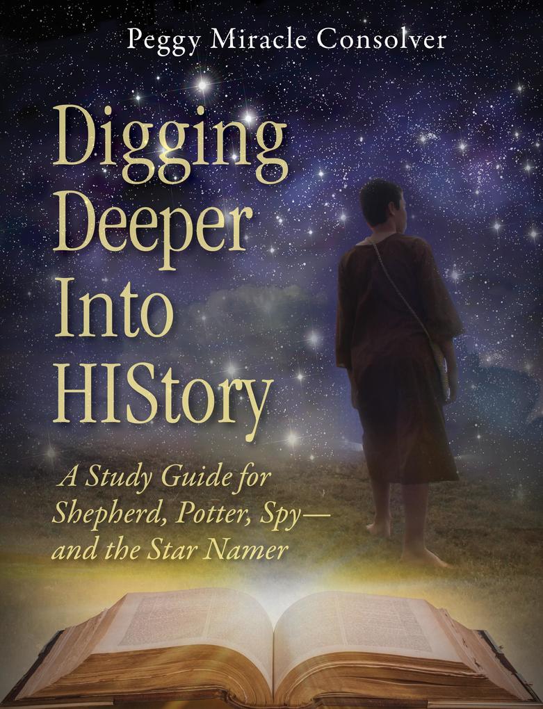 Digging Deeper Into History: A Study Guide for Shepherd Potter Spy--And the Star Namer