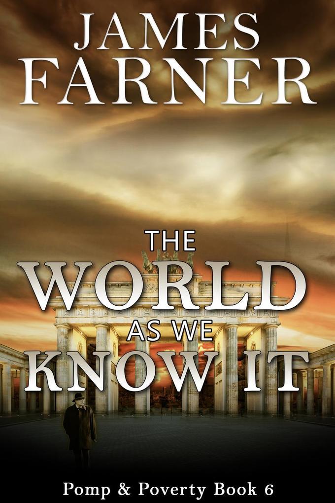 The World As We Know It (Pomp and Poverty #6)