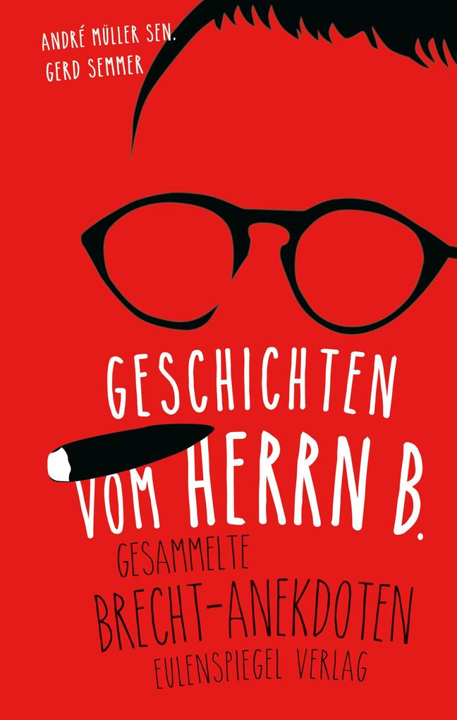 Geschichten vom Herrn B. - André Müller sen./ Gerd Semmer/ Bertolt Brecht