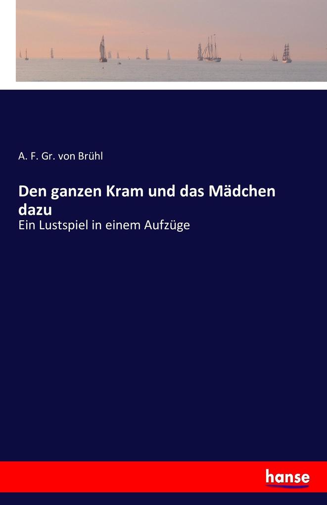 Den ganzen Kram und das Mädchen dazu