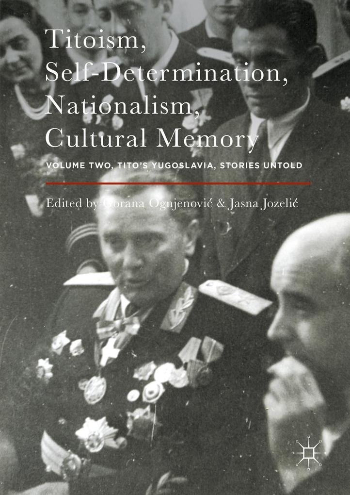 Titoism Self-Determination Nationalism Cultural Memory