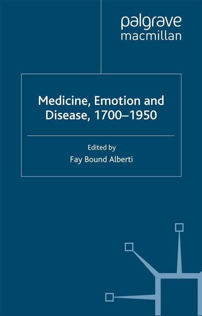 Medicine Emotion and Disease 1700-1950