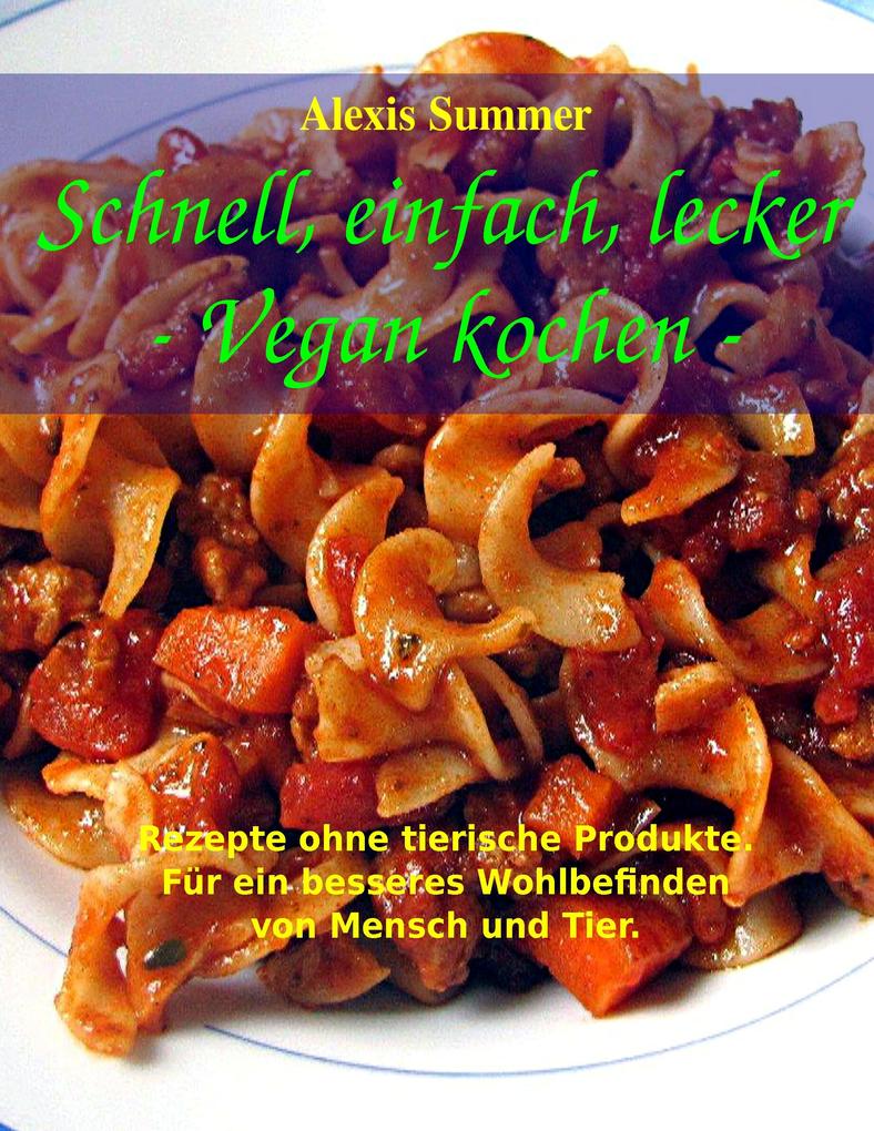 Schnell einfach lecker - Vegan kochen