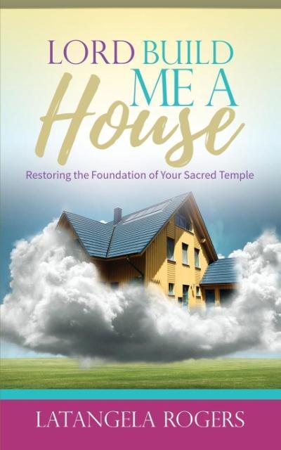 Lord Build Me a House