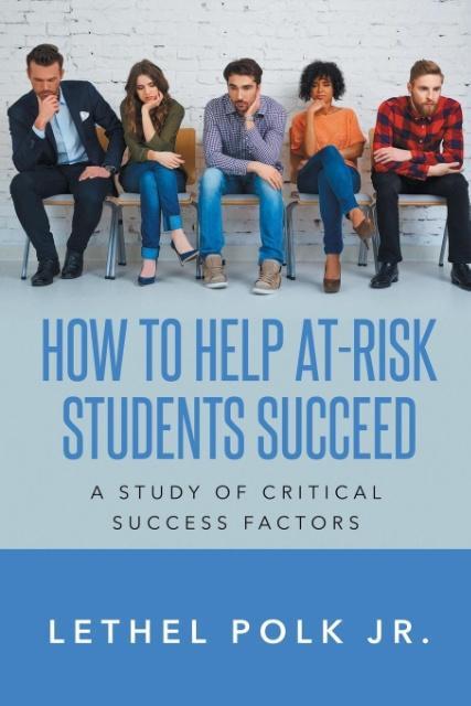 How to Help At-Risk Students Succeed A Study of Critical Success Factors