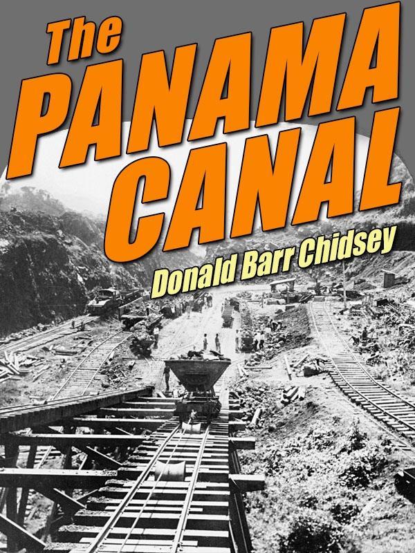 The Panama Canal: An Informal History of Its Concept Building and Present Status