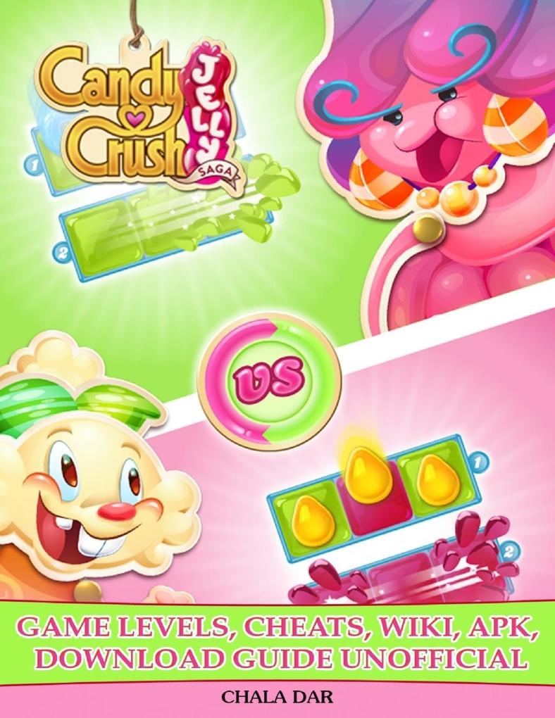 Candy Crush Jelly Saga Game Levels Cheats Wiki Apk Download Guide Unofficial