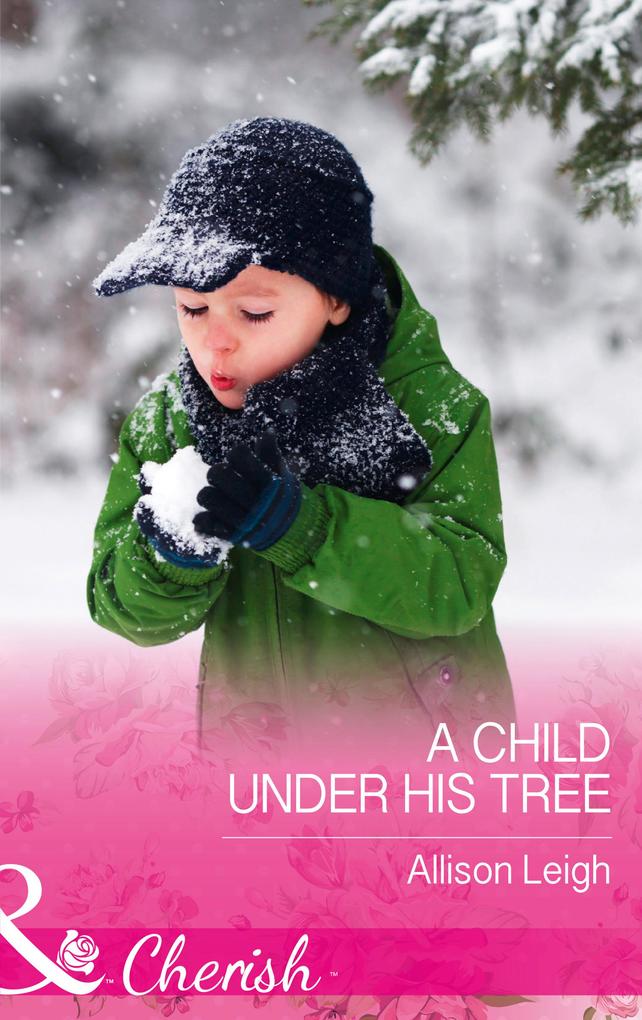 A Child Under His Tree (Mills & Boon Cherish) (Return to the Double C Book 10)