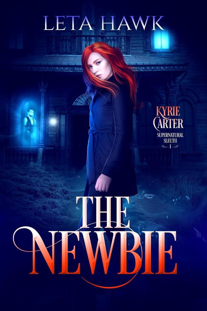 The Newbie (Kyrie Carter: Supernatural Sleuth #1)
