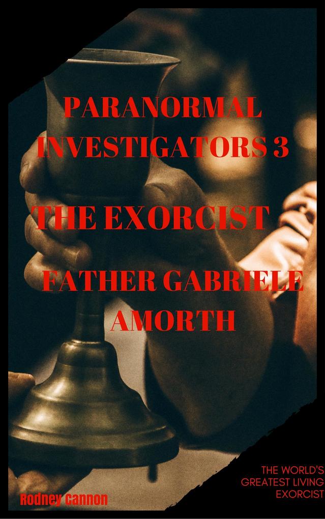 Paranormal Investigators 3 The Exorcist Father Gabriele Amoth