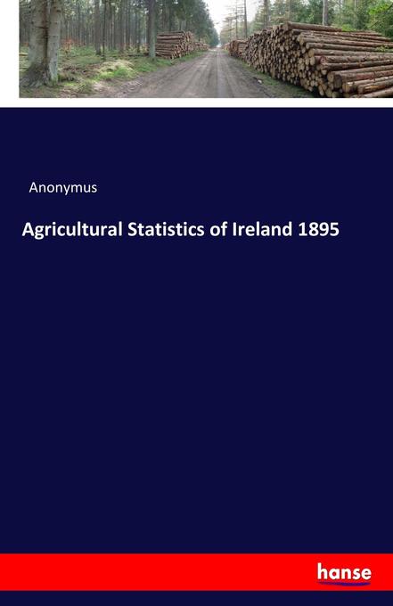 Agricultural Statistics of Ireland 1895