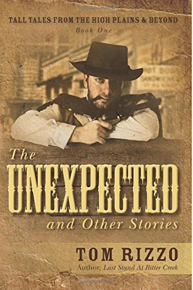 The Unexpected and Other Stories (Tall Tales from the High Plains & Beyond #1)