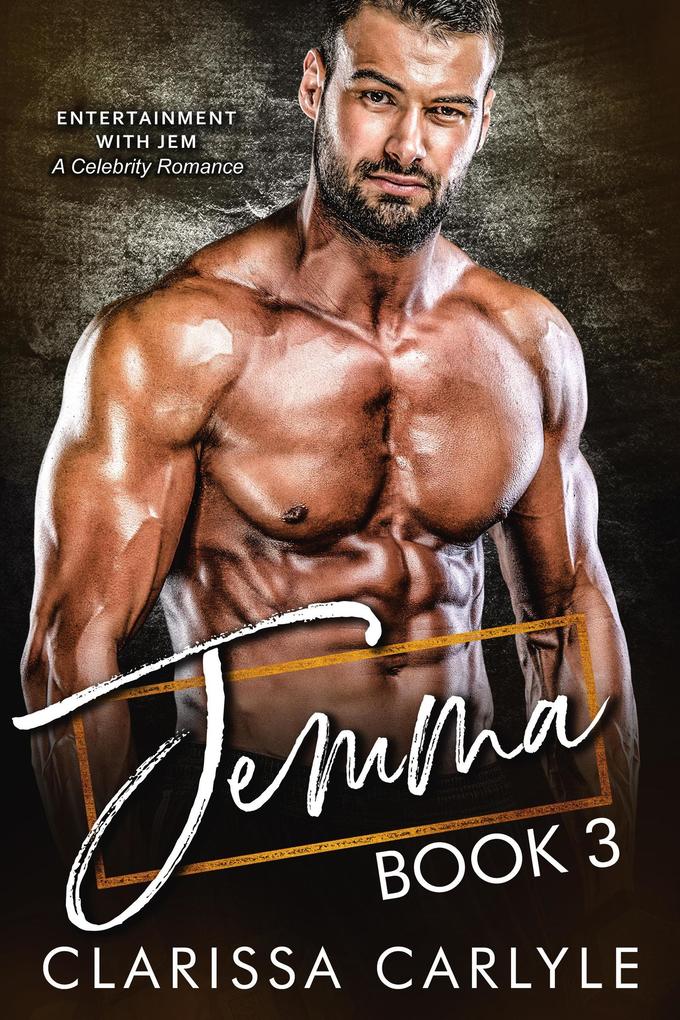 Jemma 3: A Celebrity Romance (Entertainment with Jem #3)