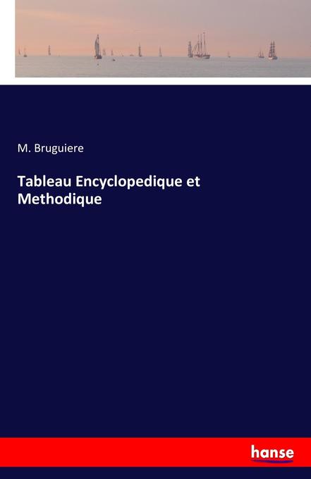 Tableau Encyclopedique et Methodique - M. Bruguiere