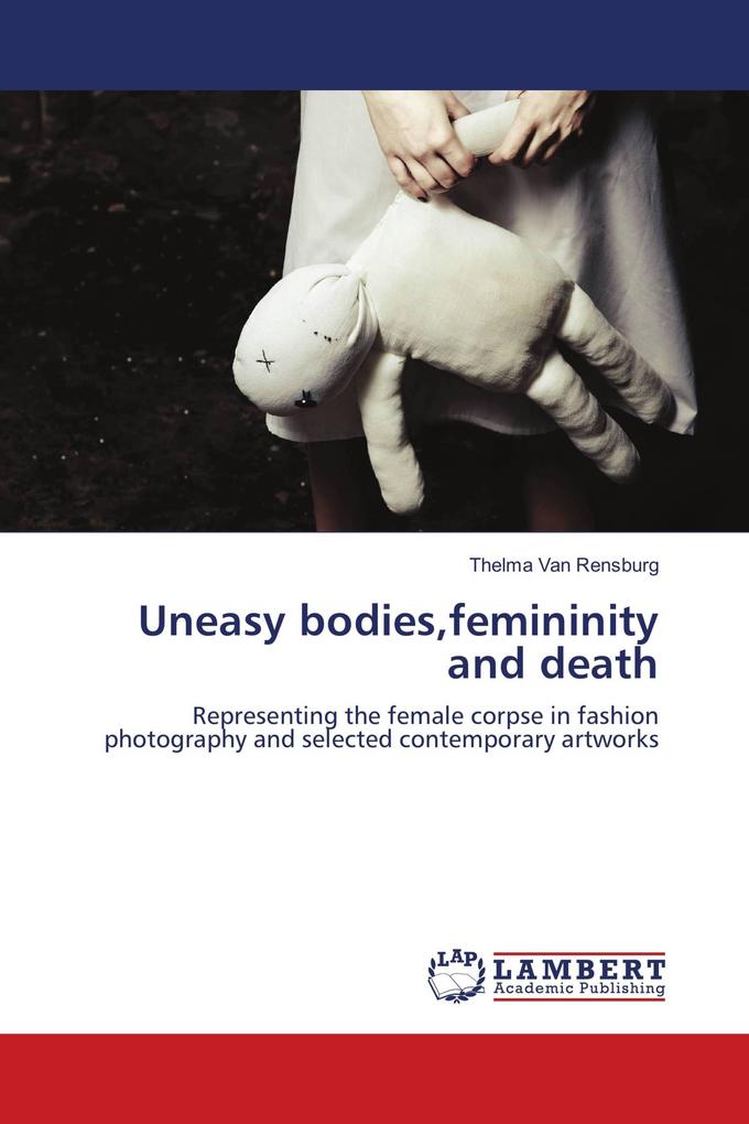 Uneasy bodiesfemininity and death