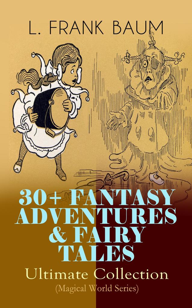 30+ FANTASY ADVENTURES & FAIRY TALES - Ultimate Collection (Magical World Series)