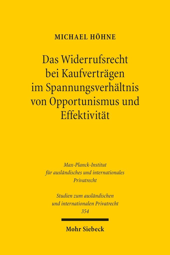 Das Widerrufsrecht bei Kaufverträgen im Spannungsverhältnis von Opportunismus und Effektivität - Michael Höhne