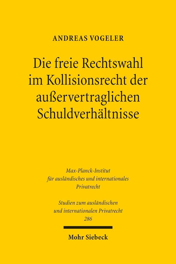 Die freie Rechtswahl im Kollisionsrecht der außervertraglichen Schuldverhältnisse