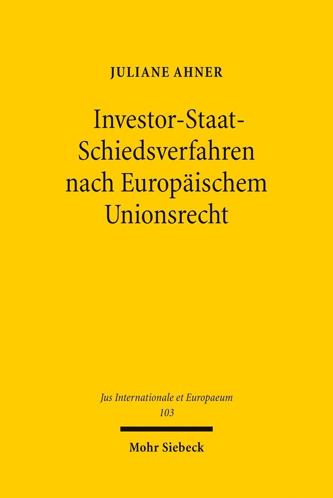 Investor-Staat-Schiedsverfahren nach Europäischem Unionsrecht