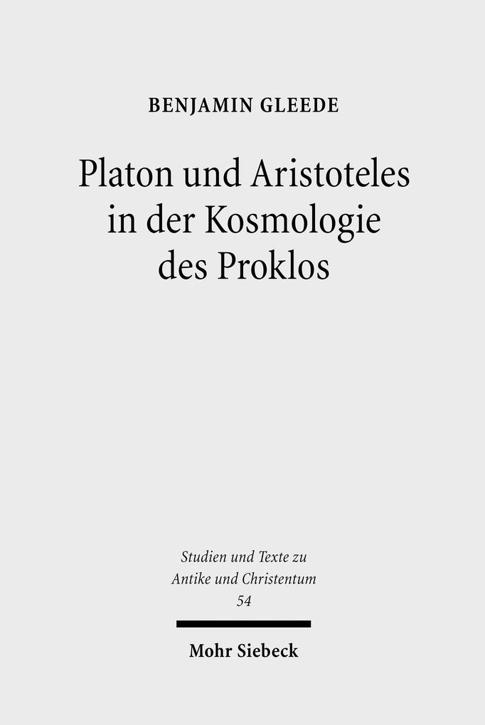 Platon und Aristoteles in der Kosmologie des Proklos