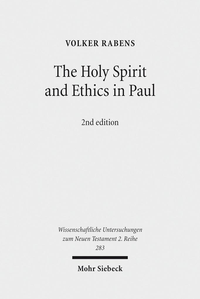 The Holy Spirit and Ethics in Paul - Volker Rabens