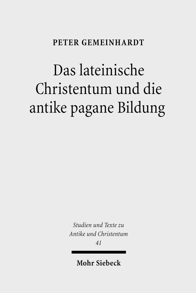 Das lateinische Christentum und die antike pagane Bildung