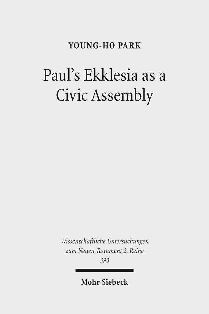 Paul‘s Ekklesia as a Civic Assembly
