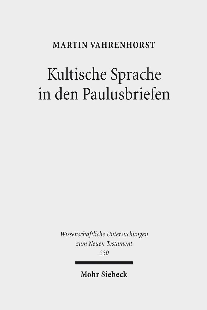 Kultische Sprache in den Paulusbriefen als eBook Download von Martin Vahrenhorst - Martin Vahrenhorst