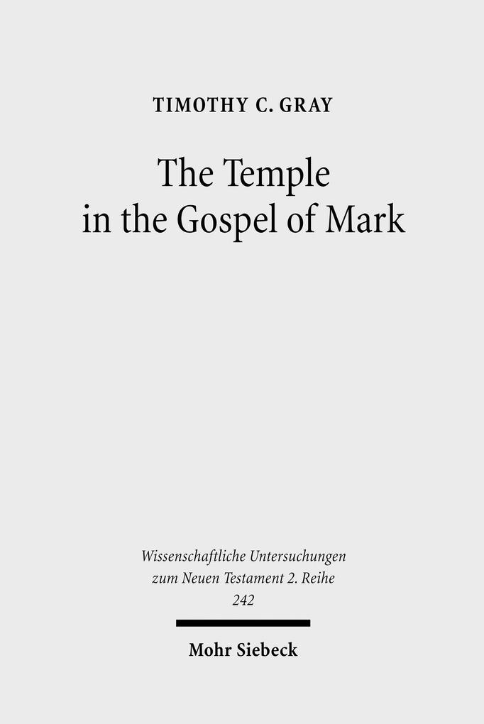 The Temple in the Gospel of Mark als eBook Download von Timothy C. Gray - Timothy C. Gray