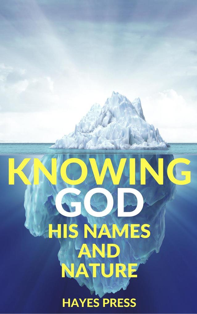 Knowing God: His Names and Nature