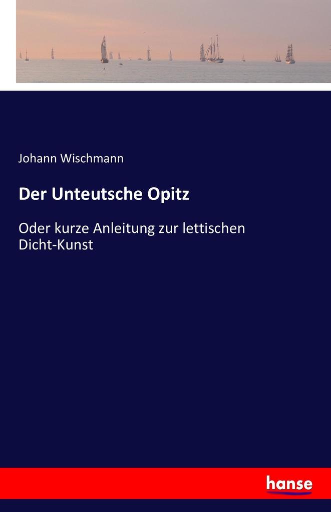 Der Unteutsche Opitz