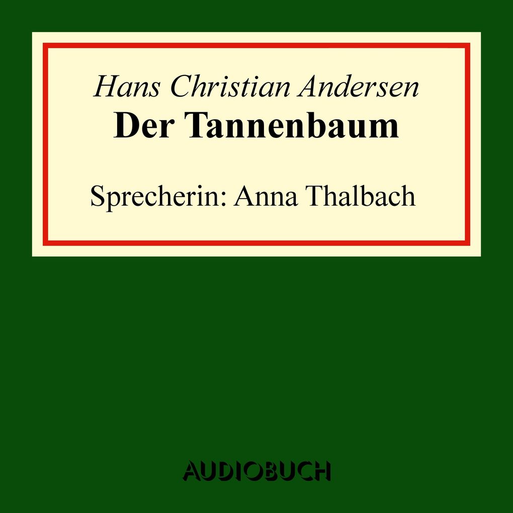 Der Tannenbaum - Hans Christian Andersen