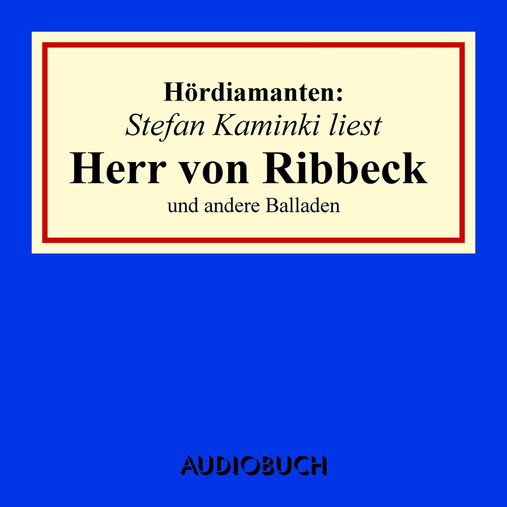 Stefan Kaminski liest Herr von Ribbeck und andere Balladen