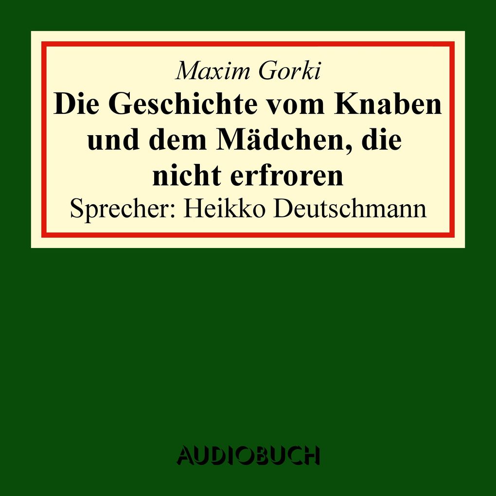 Die Geschichte vom Knaben und dem Mädchen die nicht erfroren