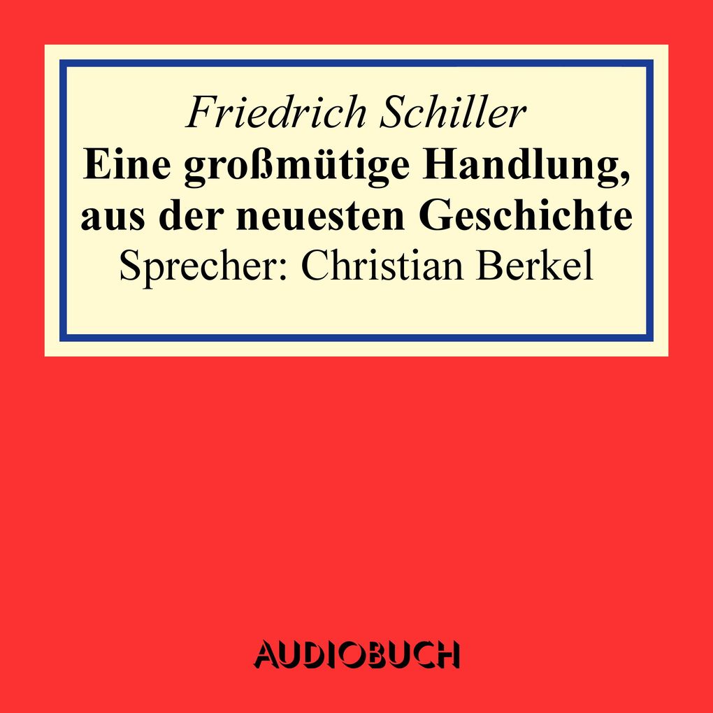Eine großmütige Handlung aus der neuesten Geschichte
