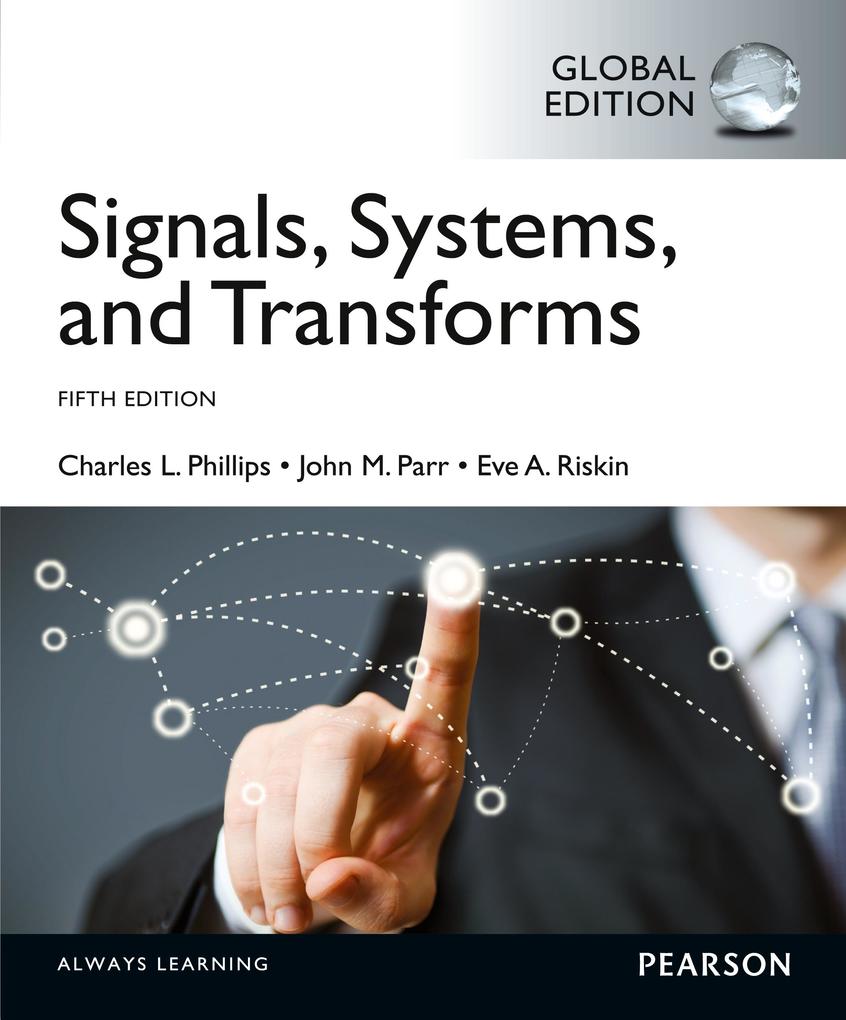 Signals Systems & Transforms Global Edition