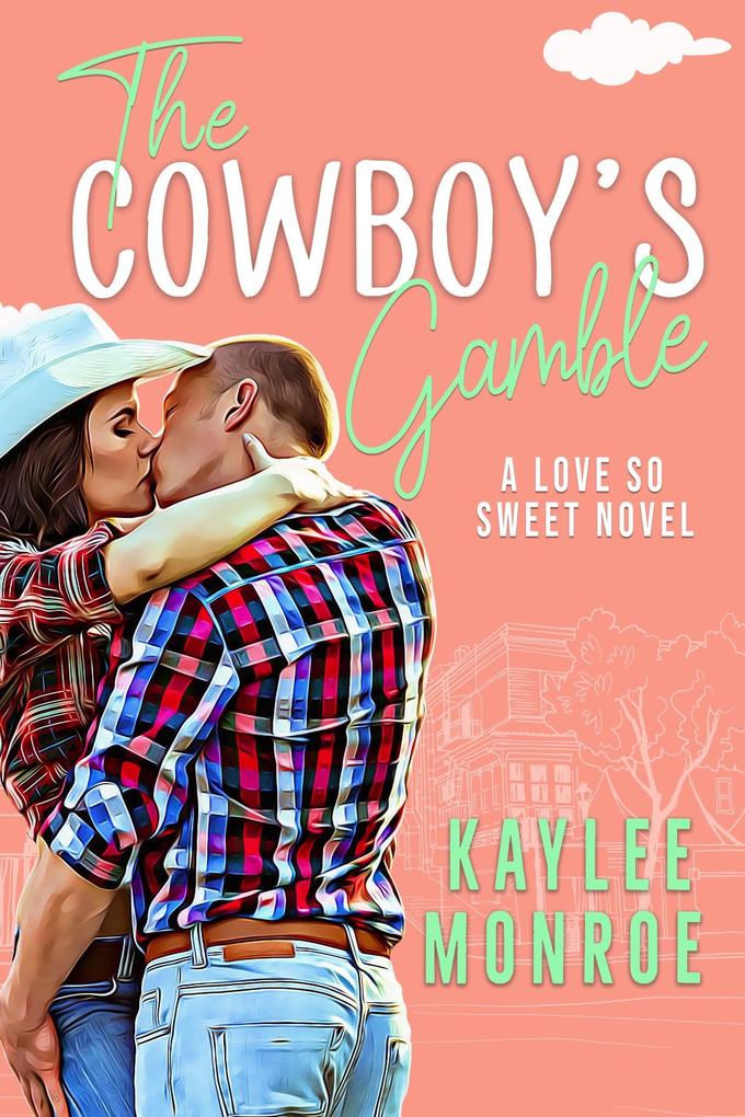 The Cowboy‘s Gamble (A Love So Sweet Novel #1)