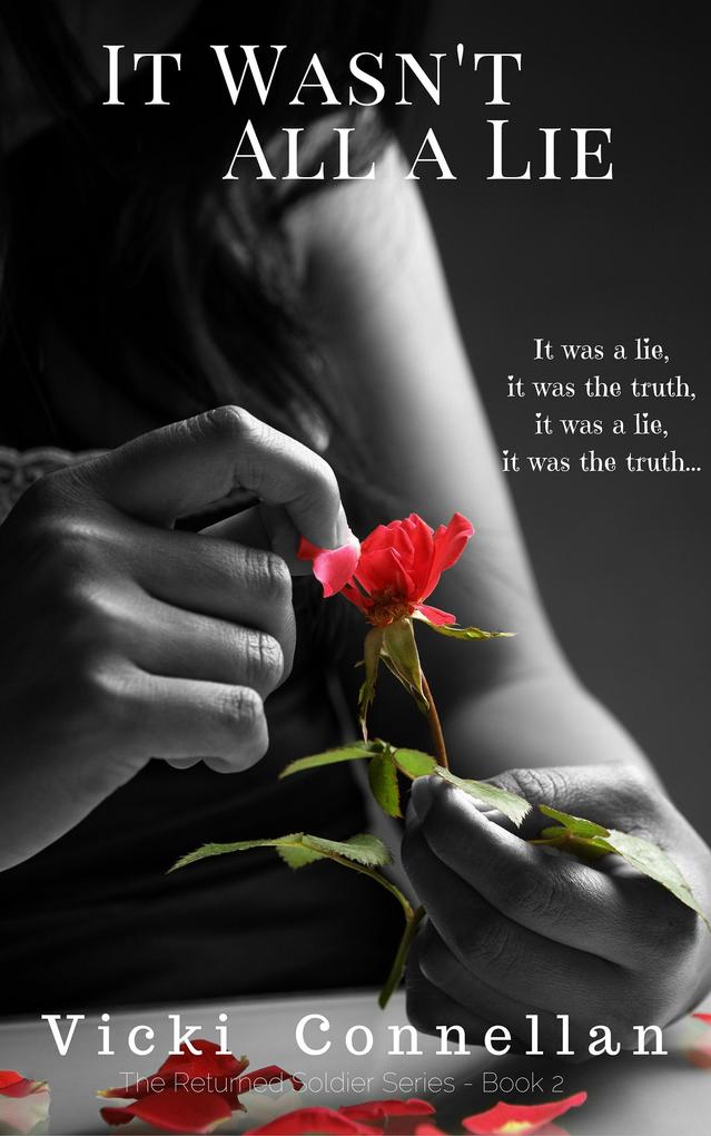 It Wasn‘t All a Lie (The Returned Soldier Series #2)