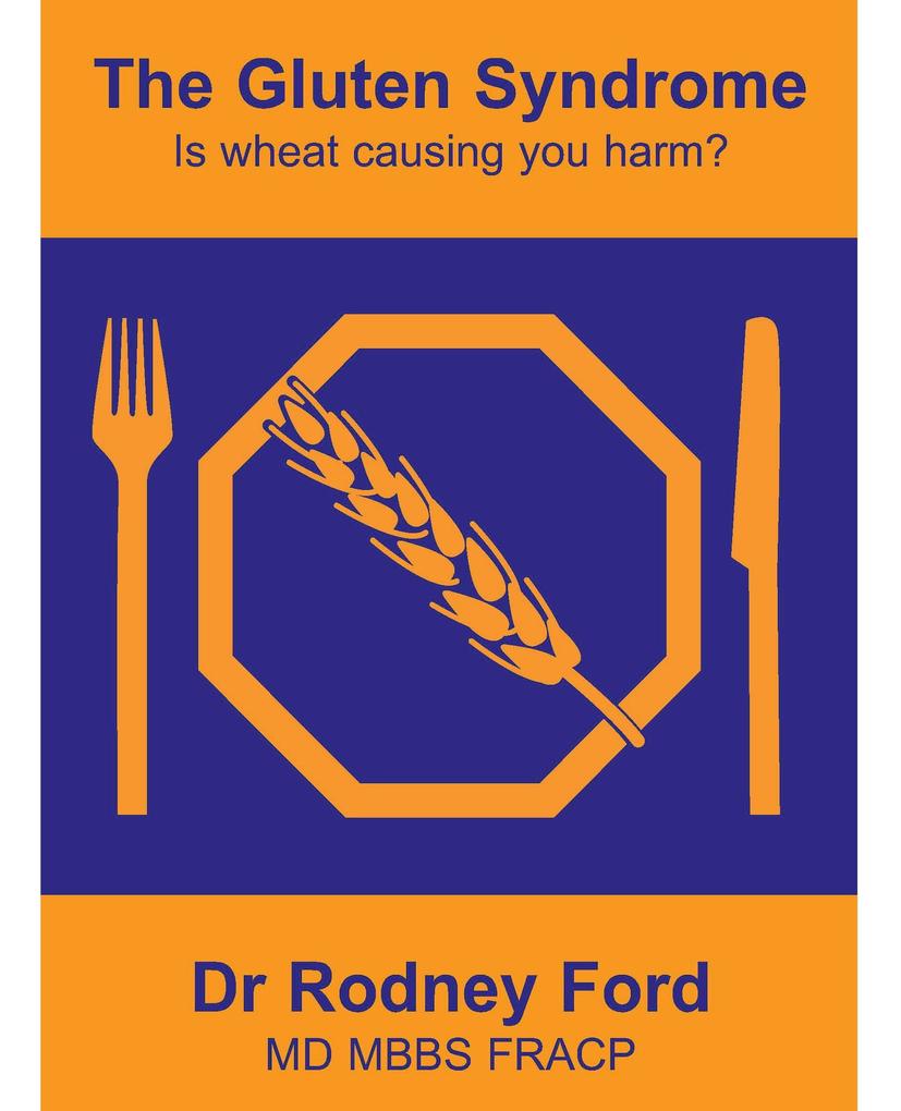 Gluten Syndrome: is wheat causing you harm?