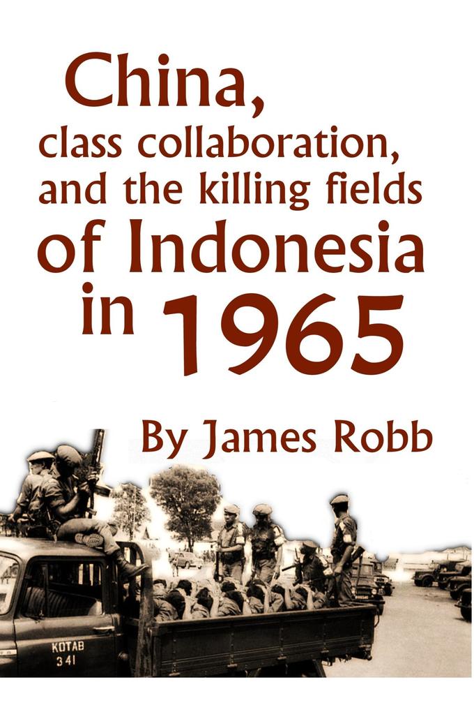 China Class Collaboration and the Killing Fields of Indonesia in 1965