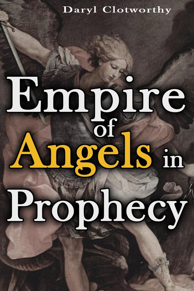 Empire of Angels in Prophecy
