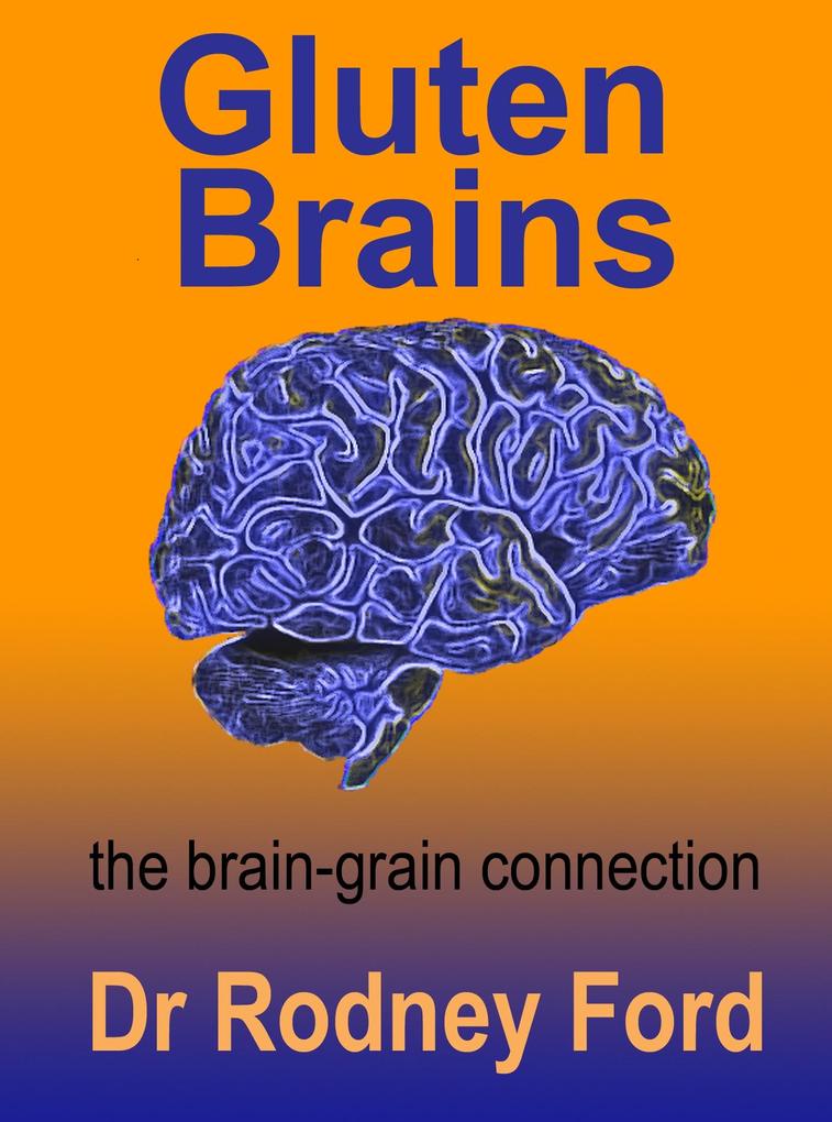 Gluten Brains: the brain-grain connection