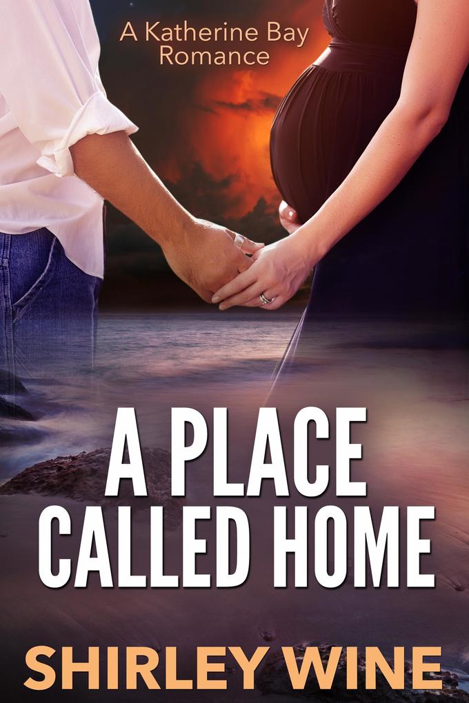 Place Called Home: A Katherine Bay Romance