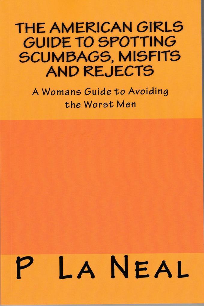 American Girls Guide to Spotting Scumbags Misfits and Rejects